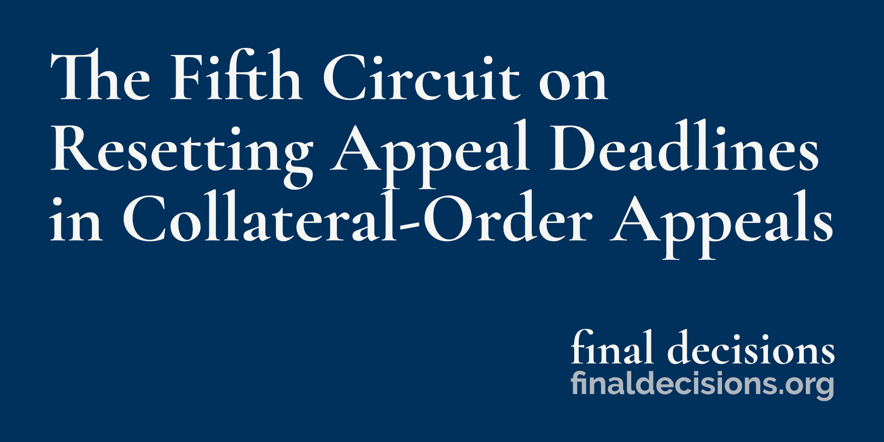 The Fifth Circuit On Resetting Appeal Deadlines In Collateral-Order ...